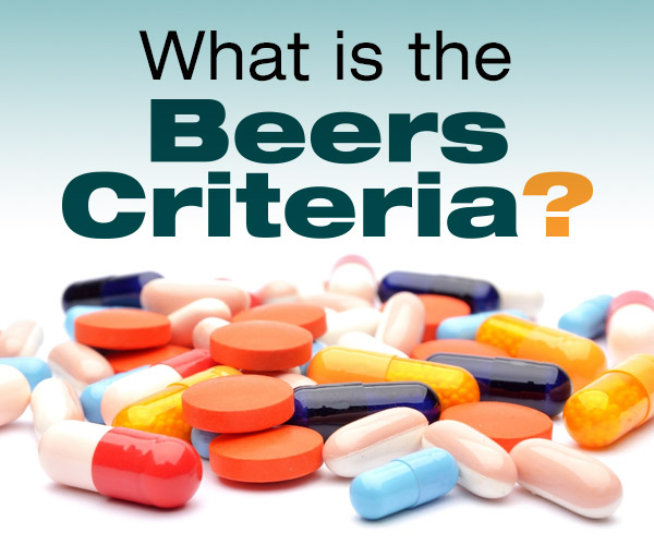 The Beers Criteria and How It Helps You Stay Healthy State of